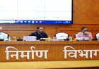 लोक निर्माण विभाग के सचिव ने सड़क एवं भवन निर्माण कार्यों की प्रगति की समीक्षा की